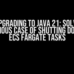 After Upgrading to Java 21: Solving the Mysterious Case of Shutting Down AWS ECS Fargate Tasks