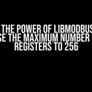 Unleash the Power of Libmodbus: How to Increase the Maximum Number of Read Registers to 256